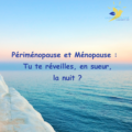 Bouffées de chaleur et sueurs nocturnes : le 5ᵉ signe de la périménopause et de la ménopause
